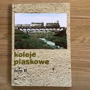 《S》ポーランド洋書　蒸気機関車・鉄橋などの「写真集　koleje piaskowe tom II