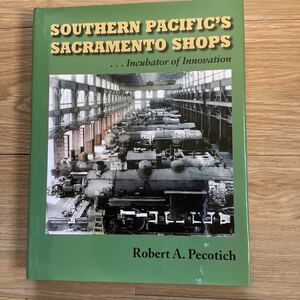 《S3》洋書　サザン・パシフィック鉄道・サクラメント工場　SOUTHERN PASIFIC’S SACRAMENTO SHOPS 