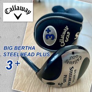 Callaway BIG BERTHA STEELHEAD PLUS 3+ オリジナルカーボンシャフト flex S スチールヘッド プラス 3W フェアウェイウッド ゴルフクラブ 