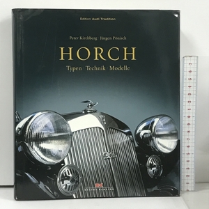 洋書 HORCH Typen Technik Modelle Delius Klasing Edition Audi Tradition Peter Kirchberg