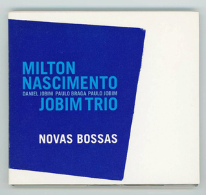 Milton Nascimento & Jobim Trio　☆ミルトン・ナシメント　Novas Bossas（デジパック仕様）