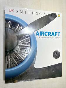 洋書　Aircraft The Definitive Visual History　2013年発行　【d80-689】