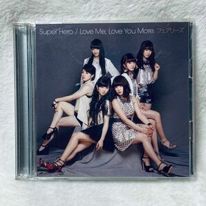 フェアリーズ　Super Hero / Love Me, Love You More. CD DVD Fairies