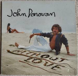 激レア!!!米国California産爽快West Coast系preAOR良質盤!!!【試聴!!!】John Donovan『Without Love』LP SSW オルガンバー サバービア