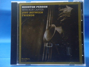 HOUSTON PERSON　with RON CARTER// JUST BETWEEN FRIENDS