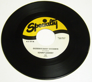 45rpm/ GOODBYE BABY GOODBYE - SONNY LOWERY - THERE'S A FATHER ABOVE / 50s,R&B,60s,モッズ,ロカビリー,BLUES,Specialty,Reissue