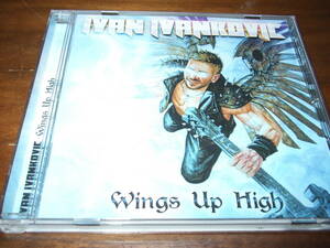 IVAN IVANKOVIC 《 Wings Up High 》★メロディアス・ハード