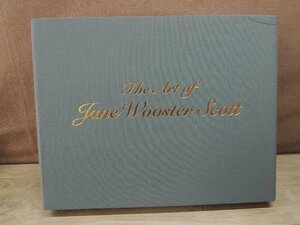 【画集・洋書】THE Art of Jane Wooster Scott ジェーン・ウォースター・スコット 発行：CROSS RIVER PRESS