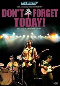 the pillows／the pillows 25th Anniversary NEVER ENDING STORY”DON’T FORGET TODAY!”2014.10.04 at TOKYO DOME CITY HALL t