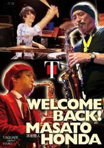 T-SQUARE／WELCOME BACK!本田雅人 T-SQUARE