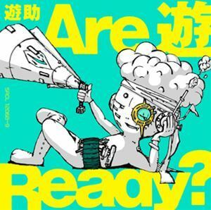 Are 遊 Ready?（初回生産限定盤A／CD＋DVD） 遊助