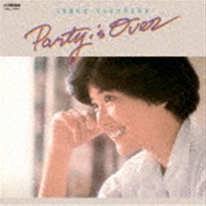 パーティー・イズ・オーバー ＋2（生産限定盤／UHQCD） 桜田淳子