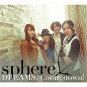 DREAMS， Count down!（初回生産限定盤A／CD＋DVD） スフィア