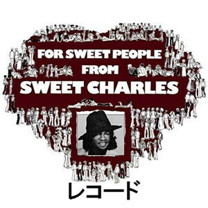 スウィートチャールズ SWEET CHARLES フォースウィートピープル (LP) FOR SWEET PEOPLE