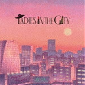 Ladies In The City（初回限定盤） Night Tempo