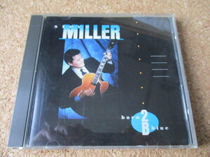 Steve Miller/Born 2b Blue スティーヴ・ミラー 88年 傑作名盤♪！ 廃盤♪！ スティーヴ・ミラー・バンド、デビュー20周年記念作品♪！