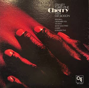 Stanley Turrentine With Milt Jackson - Cherry / 定番ブレイクにしてWeldon Irvineのカバー「Sister Sanctified」収録！