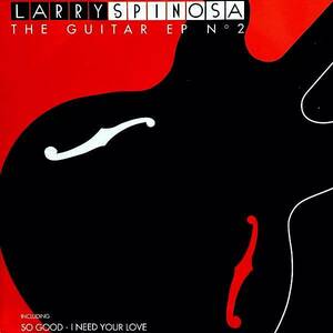 Larry Spinosa - The Guitar E.P. N 2 / David Mancusoもプレイしたロフト・クラシック「So Good」収録！