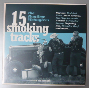 『LP+7”』THE RAGTIME WRANGLERS/15 SMOKING TRACKS