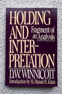 Holding and Interpretation Fragment of an Analysis (grove press) Donald W. Winnicott　Introduction by M. Masud R. Khan　洋書
