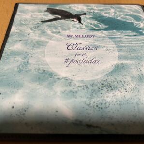 MR.MELODY「Classics for the #poolsidaz」PAN PACIFIC PLAYAの画像1