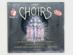 即決2CD THE WORLD OF CHOIRS / DE PROFUNDIS , CANTATE DOMINO , RICHTE MICH GOTT / アルバム G02