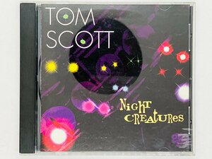 即決CD トム・スコット Tom Scott / Night Creatures / サックス / Don't Get Any Better JAZZ ジャズ Z36