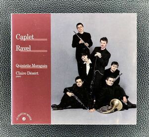 CD/ カプレ：ピアノと木管のための五重奏曲、ラヴェル：クープランの墓、亡き王女のためのパヴァーヌ / デゼール(P)、モラゲス木管五重奏団