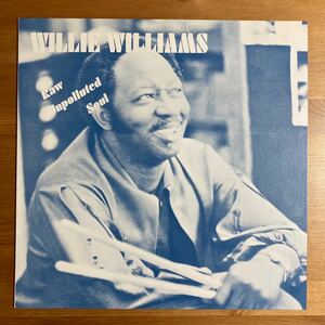 WILLIE WILLIAMS Raw Unpolluted Soul 38 Woman 国内盤 LP シカゴ・ブルース