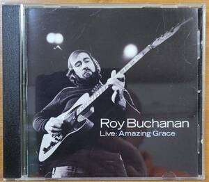 ●ROY BUCHANAN ロイ・ブキャナン●Live:Amazing Grace●CD1枚●輸入版