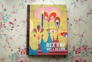 38009/レックス・レイ アート＆デザイン集 Rex Ray Art+Design 　グラフィック・デザイン　ドローイング