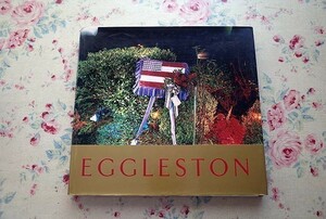 14827/ウィリアム・エグルストン 写真展 Ancient and Modern William Eggleston 2002年 Jonathan Cape 写真集 ニューカラー