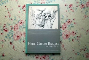 45754/アンリ・カルティエ=ブレッソン 素描・デッサン展 サイン入り Henri Cartier-Bresson Dessins 1973-1981 マグナム Magnum Photos