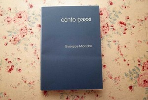 40298/ジュゼッペ・ミッチケ 写真集 Cento Passi Giuseppe Micciche 2014年 初版 Edition Patrick Frey スイスの現代フォトグラファー