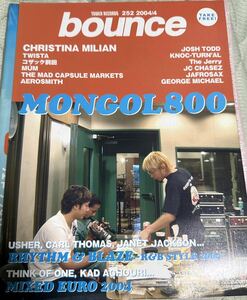 bounce #252 MONGOL800 CHRISTINA MILIAN TWISTA コザック前田 MUM THE MAD CAPSULE MARKETS AEROSMITH USHER The Jerry JC CHASEZ