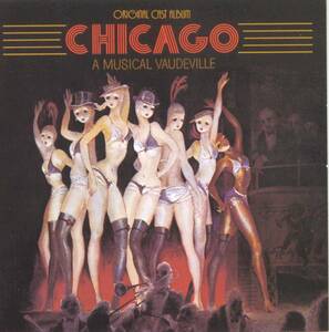 Chicago: A Musical Vaudeville (1975 Original Broadway Cast) Chita Rivera グエン・ヴァードン Fred Ebb 輸入盤CD