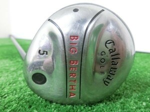 ♪Callaway キャロウェイ BIG BERTHA 5W フェアウェイウッド ?°/純正 シャフト RCH 65w FLEX-R G1093♪