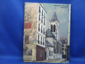 図版 図録 ユトリロ 展 MAURICE UTRILLO　1904-1951 モーリス ユトリロ フランス 画家 芸術 美術 絵 アート/82436