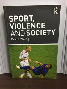 洋書　スポーツにおける暴力と社会　Sport, Violence and Society　Kevin Young 著　F52402