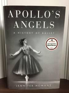 洋書　アポロの天使 バレエの歴史　Apollo's Angels: A History of Ballet　Jennifer Homans 著　DB2402