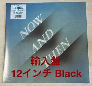 ★The Beatles ザ・ビートルズ / Now & Then Black Vinyl 12 inch Record ナウ・アンド・ゼン ブラック 12インチ アナログシングル輸入盤