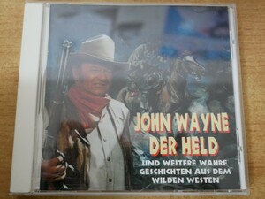 CDk-4567 John Wayne Der Held - Und Weitere Wahre Geschichten Aus Dem Wilden Westen