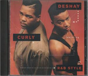 中古CD■R&B/HIPHOP■DESHAY featuring CURLY／R&B STYLE／1992年／New Jack Swing■Lo-Key, Brik Citi, Me-2-U, Shomari, Teddy Riley