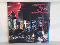 LP盤レコード / AFTER 5 CLASH / TOSHIKI KADOMATSU / 角松敏生 / 歌詞カード付き / RVC / RAL-8812 / 【M005】_画像1