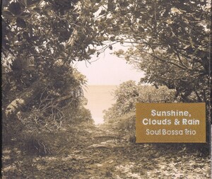 SOUL BOSSA TRIO / ソウル・ボッサ・トリオ / Sunshine,Clouds & Rain /中古CD!!68490