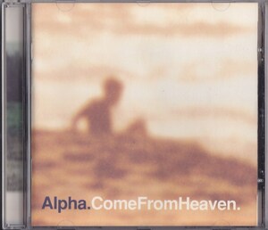 Alpha / Come From Heaven /EU盤/中古CD!!68208