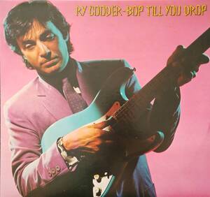 Bop Till You Drop　Ry Cooder　ライ・クーダー　US輸入盤　オリジナル盤　