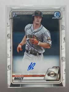 大人気！ 1st Bowman Auto！ Patrick Bailey 2020 Topps Bowman Chrome 直筆サインカード サンフランシスコ・ジャイアンツ ルーキー 