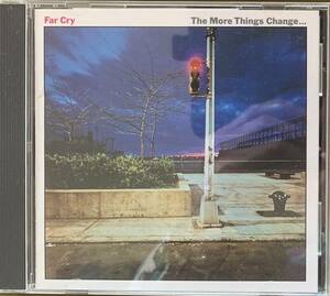 FAR CRY / THE MORE THINGS CHANGE... ファー・クライ　日本盤 AOR