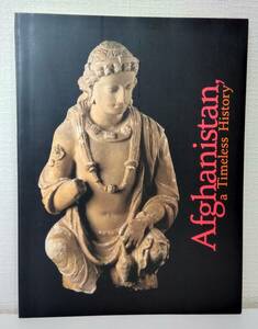 ア■ アフガニスタン悠久の歴史展 図録 afghanistan アフガニスタン文化財復興支援 東京芸術大学